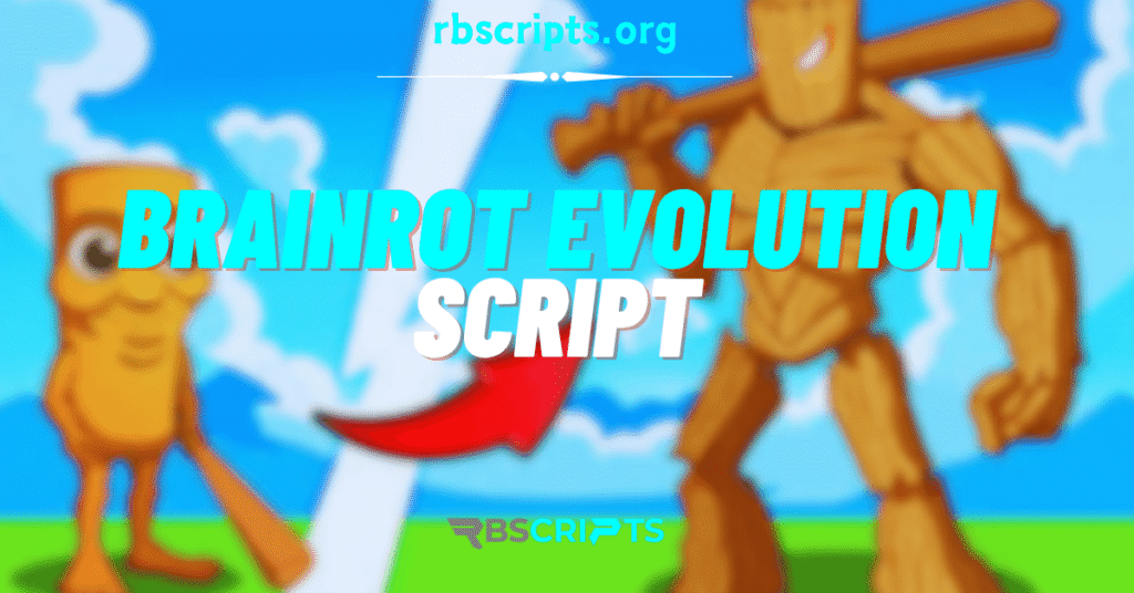 Brainrot Evolution Script (1)