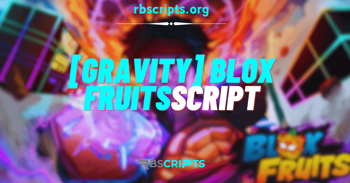 [GRAVITY] Blox Fruits Script