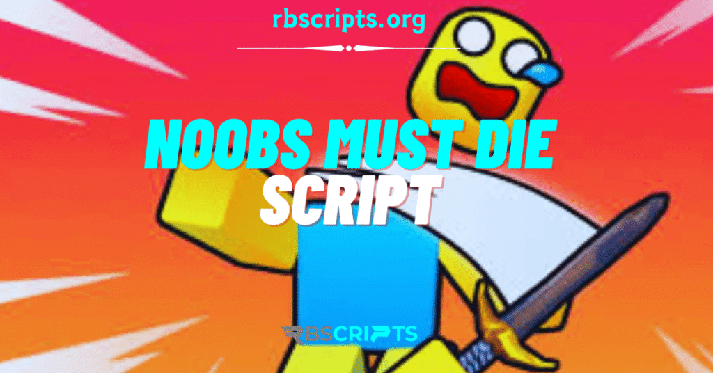 Noobs Must Die Script