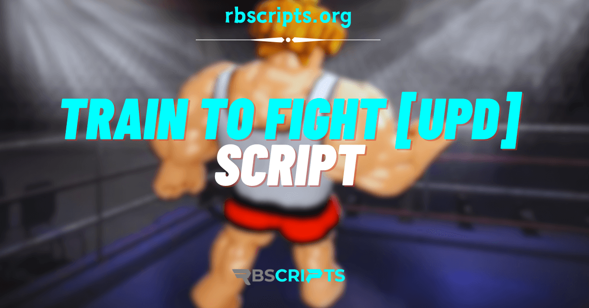 Train to Fight [UPD] Script (1)