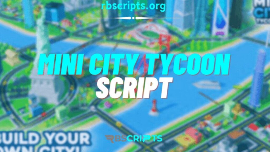 Current image: mini city tycoon Script