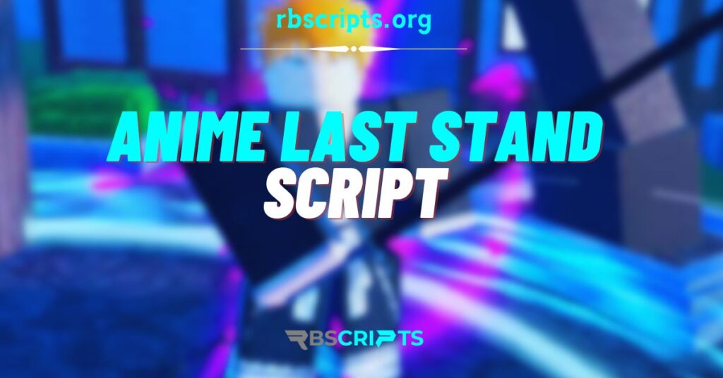 Current image: Anime Last Stand Script