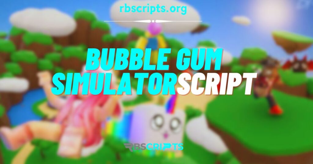 Current image: Bubble Gum Simulator Script