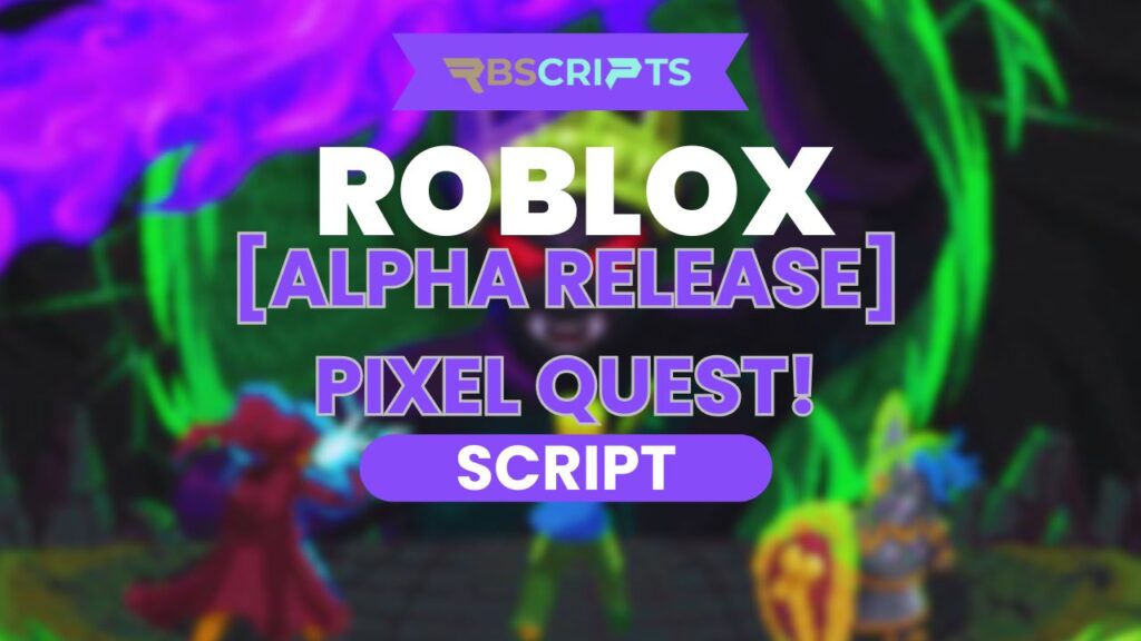 Current image: [ALPHA RELEASE] Pixel Quest! Script