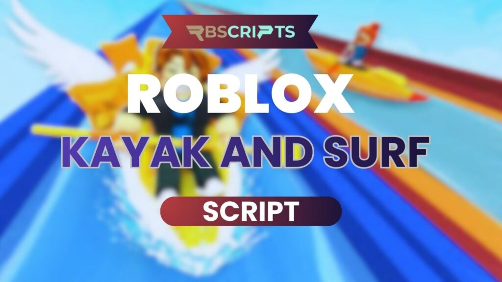 Kayak and Surf Script